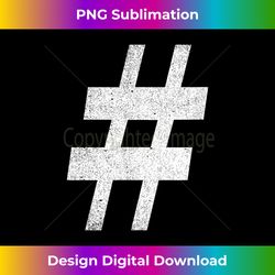A Hashtag T-  A shirt with a # symbol - Luxe Sublimation PNG Download - Crafted for Sublimation Excellence