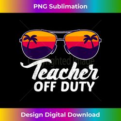 Teacher Off Duty Sunglasses Beach Sunset School Teaching - Edgy Sublimation Digital File - Customize with Flair