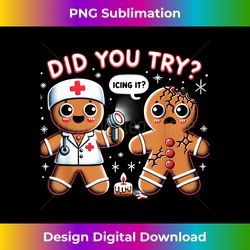 Did You Try Icing It Gingerbread Man Merry Christmas Nurse - Timeless PNG Sublimation Download - Ideal for Imaginative Endeavors