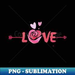 Love - PNG Transparent Sublimation File - Unleash Your Inner Rebellion