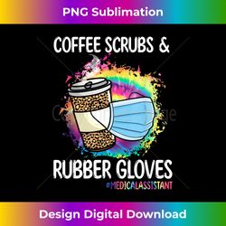 Coffee Scrubs And Rubber Gloves Medical Assistant - Minimalist Sublimation Digital File - Rapidly Innovate Your Artistic Vision