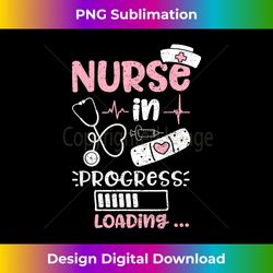 Nurse In Progress Loading - Nurse Life - Bespoke Sublimation Digital File - Spark Your Artistic Genius