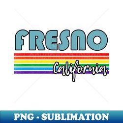 Fresno California Pride Shirt Fresno LGBT Gift LGBTQ Supporter Tee Pride Month Rainbow Pride Parade - Unique Sublimation PNG Download - Defying the Norms