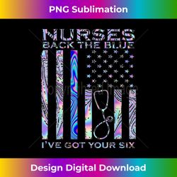 Nurses - Back the blues i got your six nurse nursing Support - Vibrant Sublimation Digital Download - Enhance Your Art with a Dash of Spice