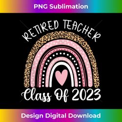 Retired Teacher Class Of 2023 Off Duty Leopard Rainbow - Contemporary PNG Sublimation Design - Channel Your Creative Rebel