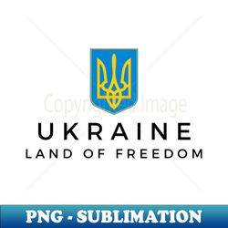 Ukraine Land of Freedom - PNG Transparent Sublimation File - Unleash Your Creativity
