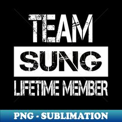 Sung Name Team Sung Lifetime Member - Vintage Sublimation PNG Download - Transform Your Sublimation Creations