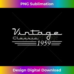 60th Birthday 60 Years Old 60th Vintage Retro 1959 Birthday - Edgy Sublimation Digital File - Rapidly Innovate Your Artistic Vision