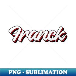 Franck name - cool 70s retro font - PNG Transparent Sublimation File - Unleash Your Inner Rebellion