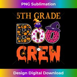 Fifth Grade Boo Crew Halloween 5th Grade Teacher Student - Futuristic PNG Sublimation File - Chic, Bold, and Uncompromising