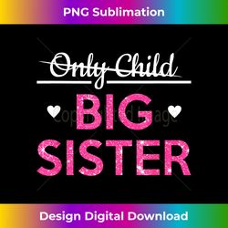 big sister (only child crossed out) - bohemian sublimation digital download - elevate your style with intricate details