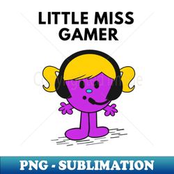 Little Miss Gamer - Digital Sublimation Download File - Add a Festive Touch to Every Day