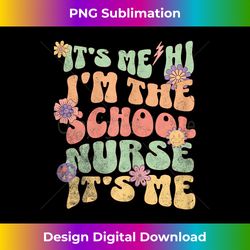 Womens Funny Back To School Nurse It's Me Hi I'm The School Nurse - Sophisticated PNG Sublimation File - Rapidly Innovate Your Artistic Vision