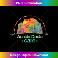 Austin Doula Care Tshirt - Futuristic PNG Sublimation File - Animate Your Creative Concepts