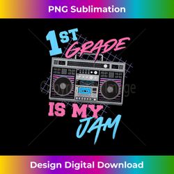 1st grade is my jam - vintage 80s boombox teacher student - minimalist sublimation digital file - infuse everyday with a celebratory spirit
