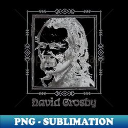 david crosby 3 - Instant Sublimation Digital Download - Capture Imagination with Every Detail