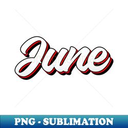 June name - cool 70s retro font - Decorative Sublimation PNG File - Unleash Your Creativity