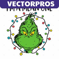 Im A Mean One Grinch Stole Christmas SVG File For Cricut