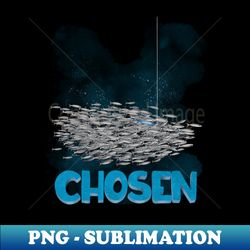 Chosen - Elegant Sublimation PNG Download - Boost Your Success with this Inspirational PNG Download