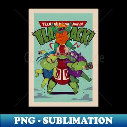 Teenage mutant ninja flashback - Exclusive Sublimation Digital File - Perfect for Sublimation Mastery