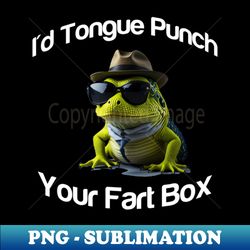 Id tongue punch your fart box - Digital Sublimation Download File - Capture Imagination with Every Detail