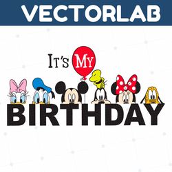 Its My Birthday Disney Characters SVG Graphic Design File