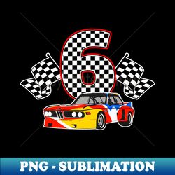 Im 6 Lets Roll Car 6th Birthday Boys Kids 6 Year Old - High-Quality PNG Sublimation Download - Revolutionize Your Designs