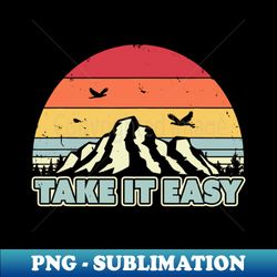 Take It Easy - Vintage Sublimation PNG Download - Add a Festive Touch to Every Day