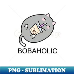Grey Chubby Boba Cat Needs More Boba - Trendy Sublimation Digital Download - Add a Festive Touch to Every Day