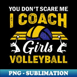 i coach girls volleyball quote softball - png transparent digital download file for sublimation - stunning sublimation graphics