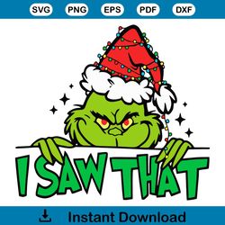 Funny I Saw That Grinch Santa SVG Graphic Design File