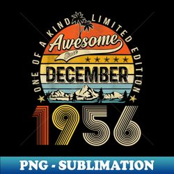 Awesome Since December 1956 Vintage 67th Birthday - PNG Transparent Sublimation Design - Enhance Your Apparel with Stunning Detail
