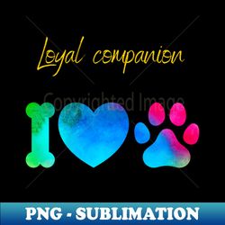 Loyal companion - Trendy Sublimation Digital Download - Perfect for Personalization