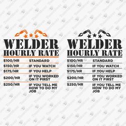Welder Hourly Rate DYI Shirt Gift For Welder Funny Vinyl Design SVG Cut File