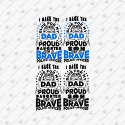 I Back The Blue For My Dad Police Officer Son Daughter Thin Blue Line SVG Cut File