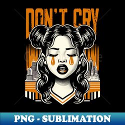 dont cry baby - decorative sublimation png file - perfect for sublimation art