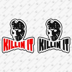 Killin It Funny Hockey Mask T-shirt Design SVG Cut File