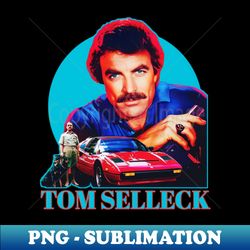 vintage tom selleck - png sublimation digital download - fashionable and fearless