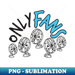 Only Fans 2 - PNG Transparent Digital Download File for Sublimation - Add a Festive Touch to Every Day