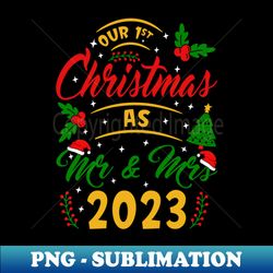 Our First Christmas As Mr and Mrs 2023 - Special Edition Sublimation PNG File - Defying the Norms