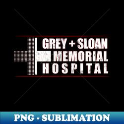 GreySloan Memorial Hospital - Premium PNG Sublimation File - Perfect for Sublimation Mastery