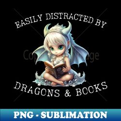 Easily Distracted By Dragons And Books Introvert Shirt - Premium Sublimation Digital Download - Stunning Sublimation Graphics