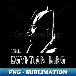 The Egyptian King - PNG Transparent Digital Download File for Sublimation - Transform Your Sublimation Creations