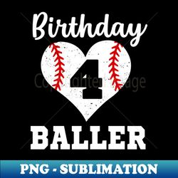 Birthday Baller 4 Birthday Baseball Theme Bday Party - Exclusive Sublimation Digital File - Revolutionize Your Designs