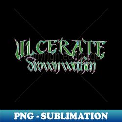 Ulcerate drown within - Instant Sublimation Digital Download - Create with Confidence