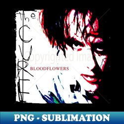 The cure Bloodflowers - High-Quality PNG Sublimation Download - Perfect for Sublimation Mastery