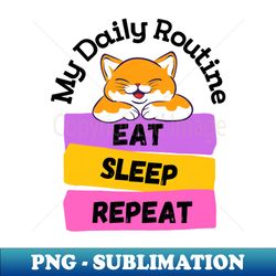 My Daily Routine - Sublimation-Ready PNG File - Unlock Vibrant Sublimation Designs