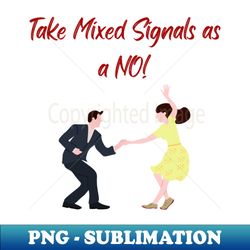 Narcissists Mixed Signals - Digital Sublimation Download File - Boost Your Success with this Inspirational PNG Download