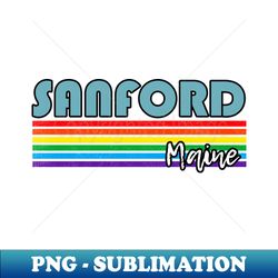 Sanford Maine Pride Shirt Sanford LGBT Gift LGBTQ Supporter Tee Pride Month Rainbow Pride Parade - Instant PNG Sublimation Download - Unleash Your Inner Rebellion
