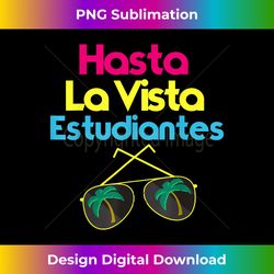 Last Day of School T- Spanish Teacher Graduation Gift - Sophisticated PNG Sublimation File - Enhance Your Art with a Dash of Spice